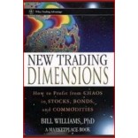 Bill Williams New Trading Dimensions: How to Profit from Chaos in Forrex ,Stocks, Bonds, and Commodities